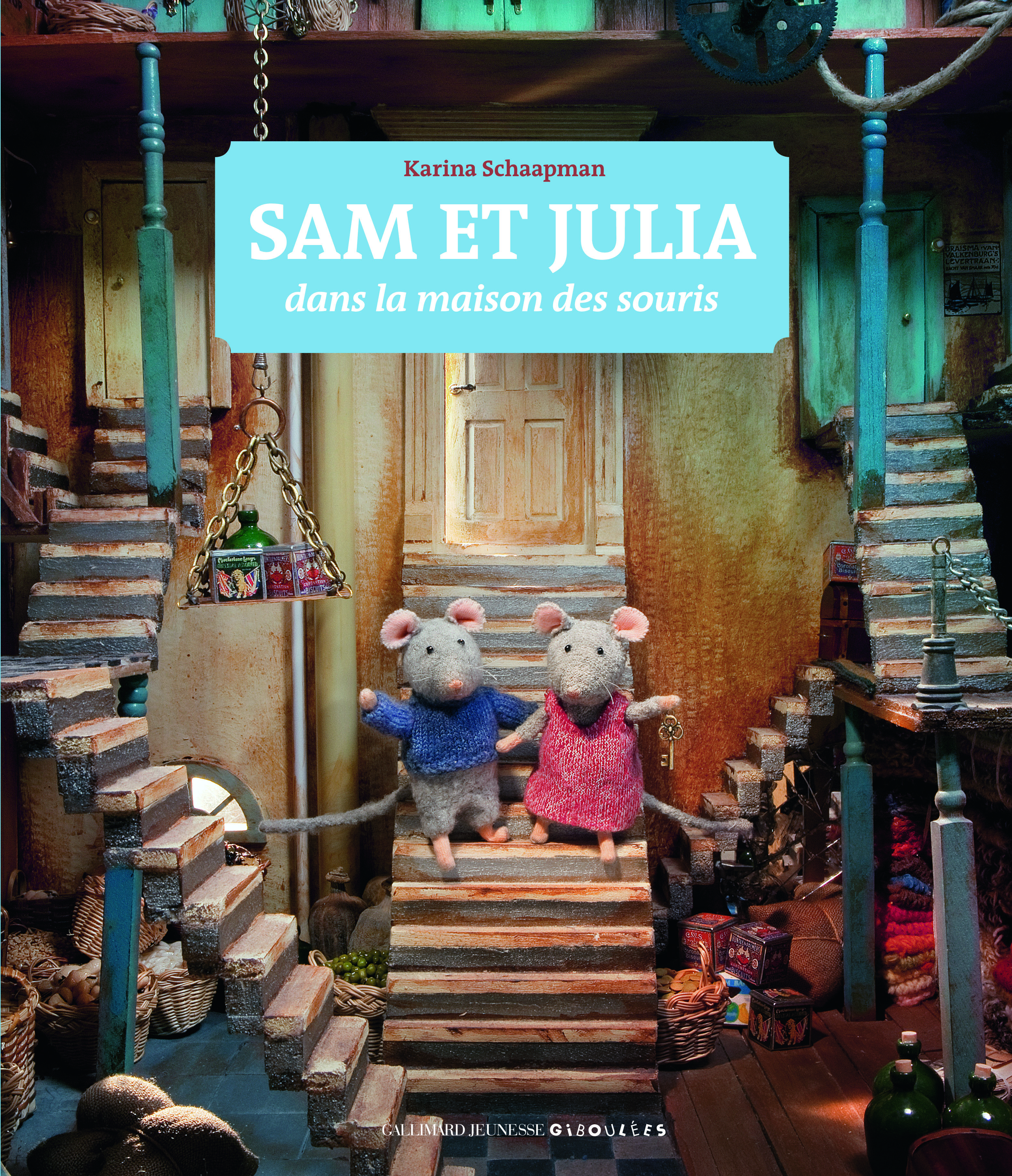 Sam et Julia dans la maison des souris - Karina Schaapman - GALL JEUN GIBOU