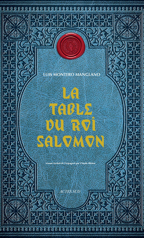 La Table du roi Salomon - Luis Montero manglano - ACTES SUD