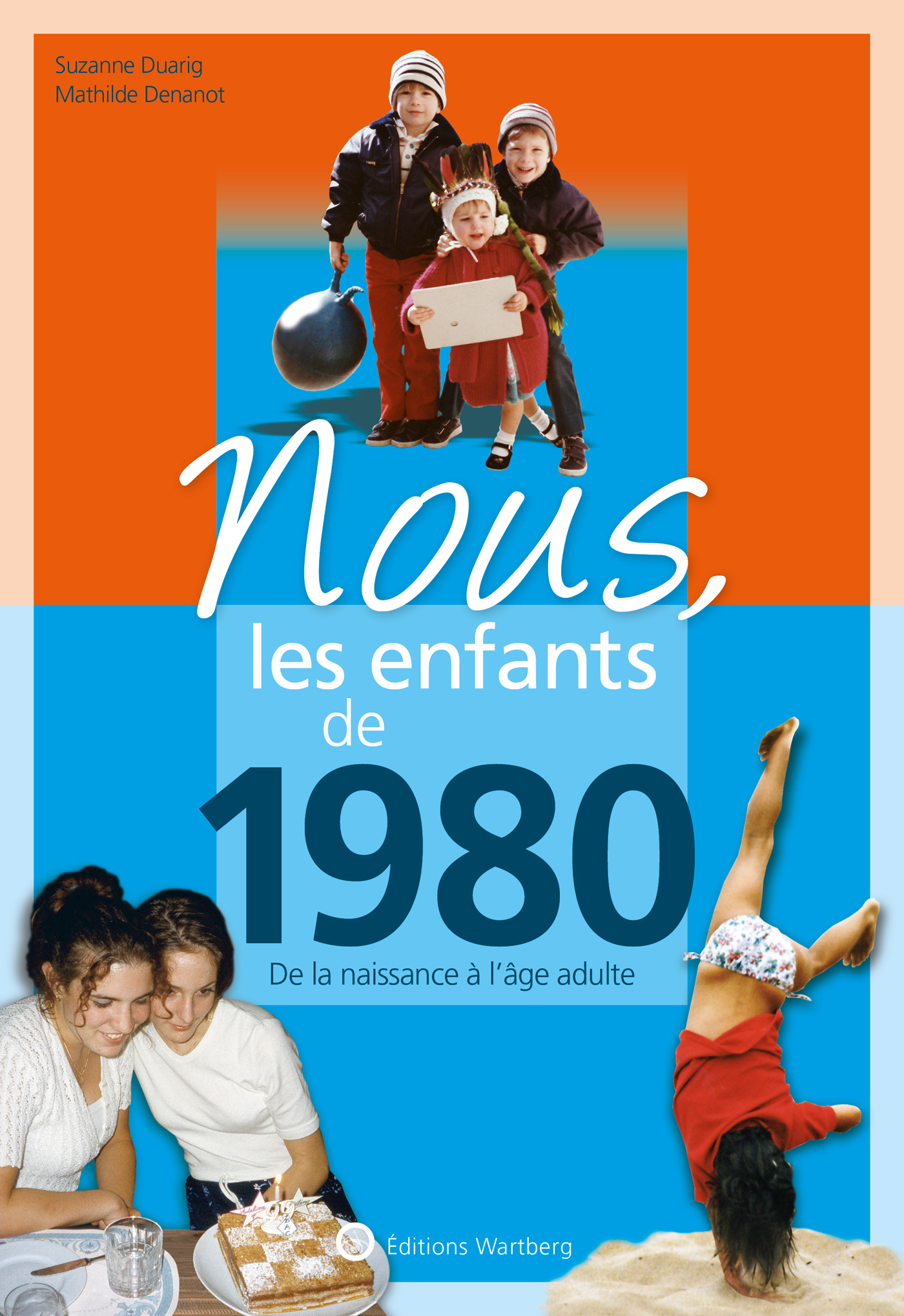 NOUS, LES ENFANTS DE 1980 - DENANOT MATHILDE - WARTBERG