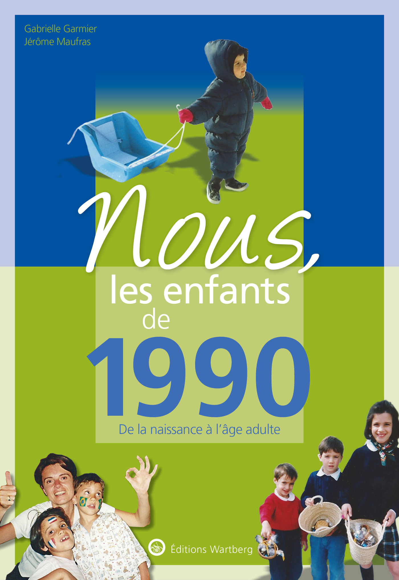 NOUS, LES ENFANTS DE 1990 - MAUFRAS JEROME - WARTBERG