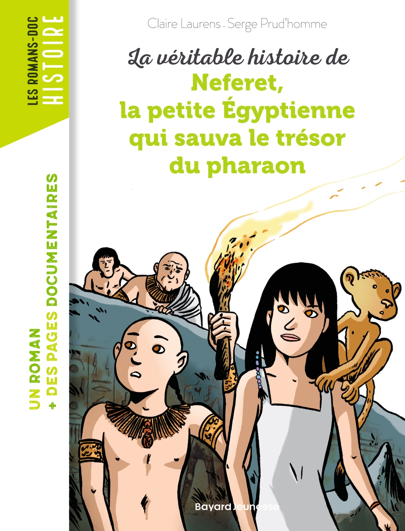 LA VÉRITABLE HISTOIRE DE NEFERET, LA PETITE ÉGYPTIENNE QUI SAUVA LE TRÉSOR DU PHARAON - LAURENS CLAIRE - BAYARD JEUNESSE