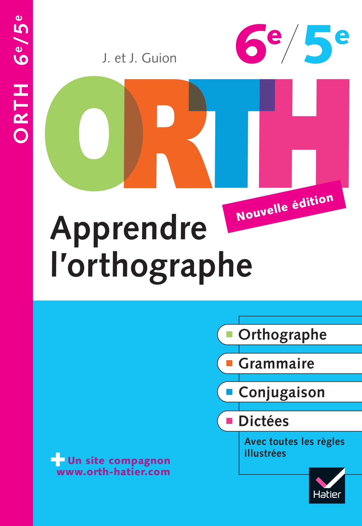 APPRENDRE L'ORTHOGRAPHE 6E, 5E - ORTH - REGLES ET EXERCICES D'ORTHOGRAPHE - GUION - HATIER