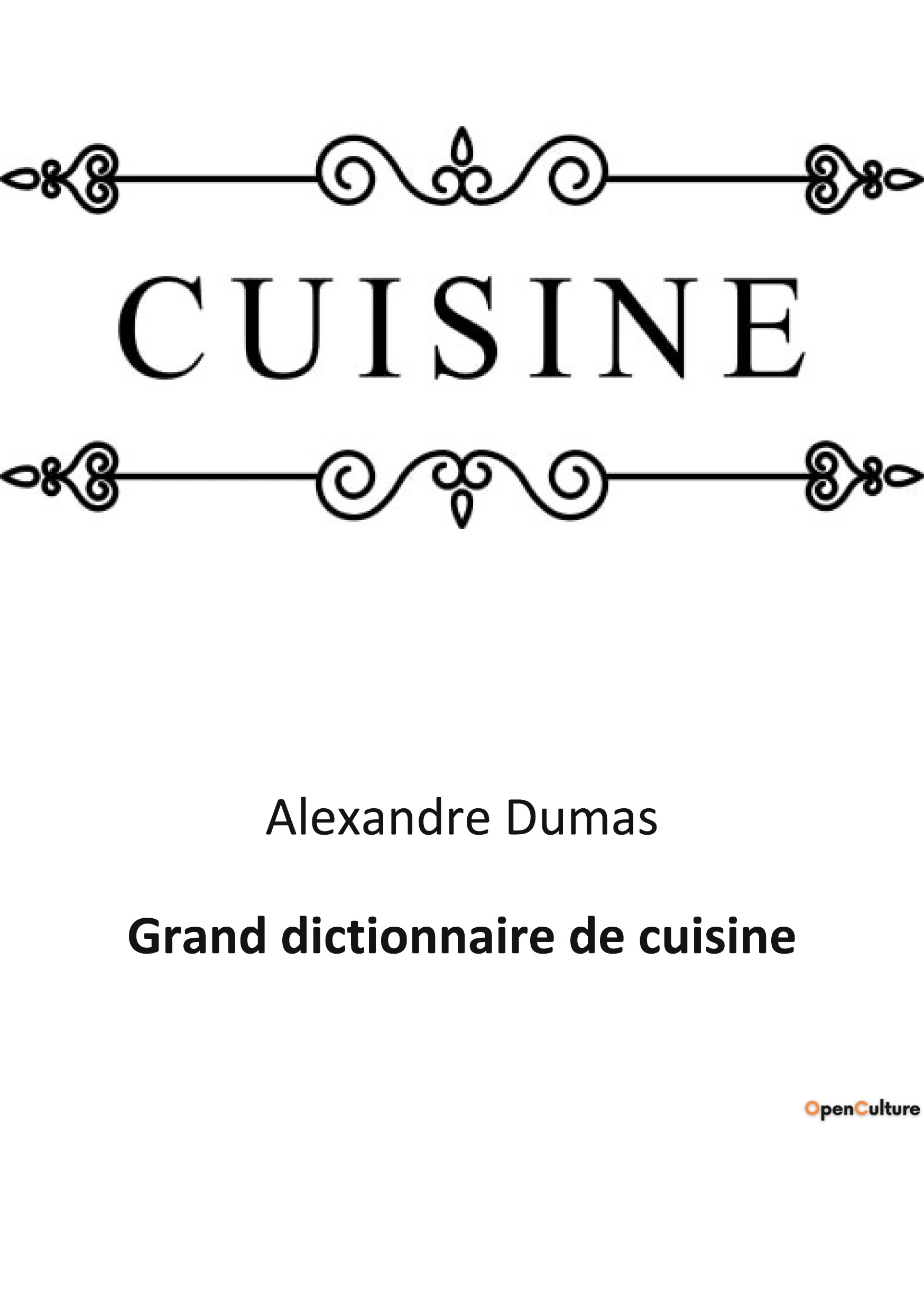 Grand dictionnaire de cuisine - Alexandre Dumas - CULTUREA