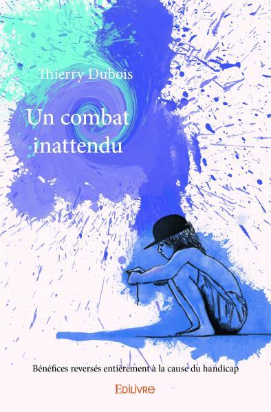 Un combat inattendu - Thierry Dubois - EDILIVRE