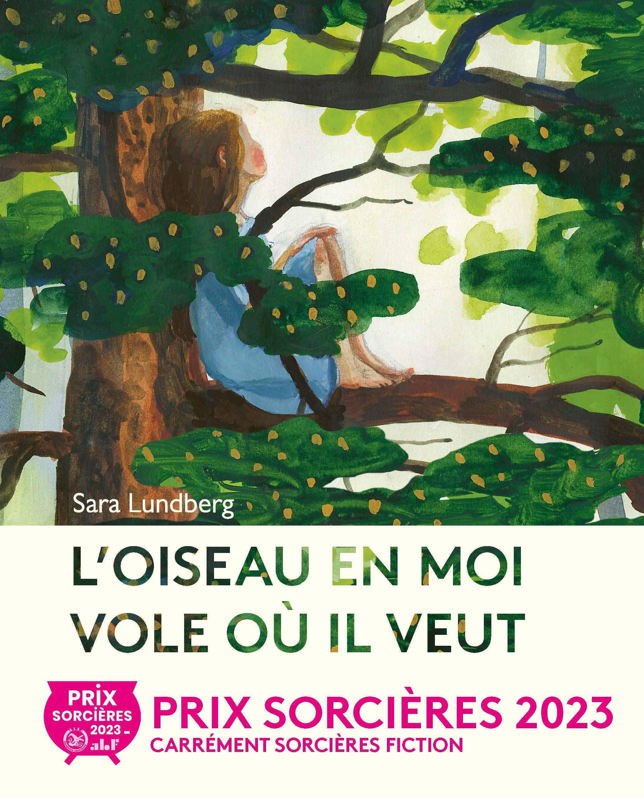 L'OISEAU EN MOI VOLE OÙ IL VEUT - LUNDBERG SARA - LA PARTIE