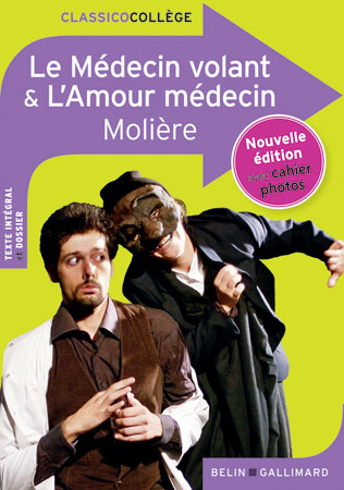 LE MÉDECIN VOLANT& L'AMOUR MÉDECIN - MOLIERE - BELIN EDUCATION