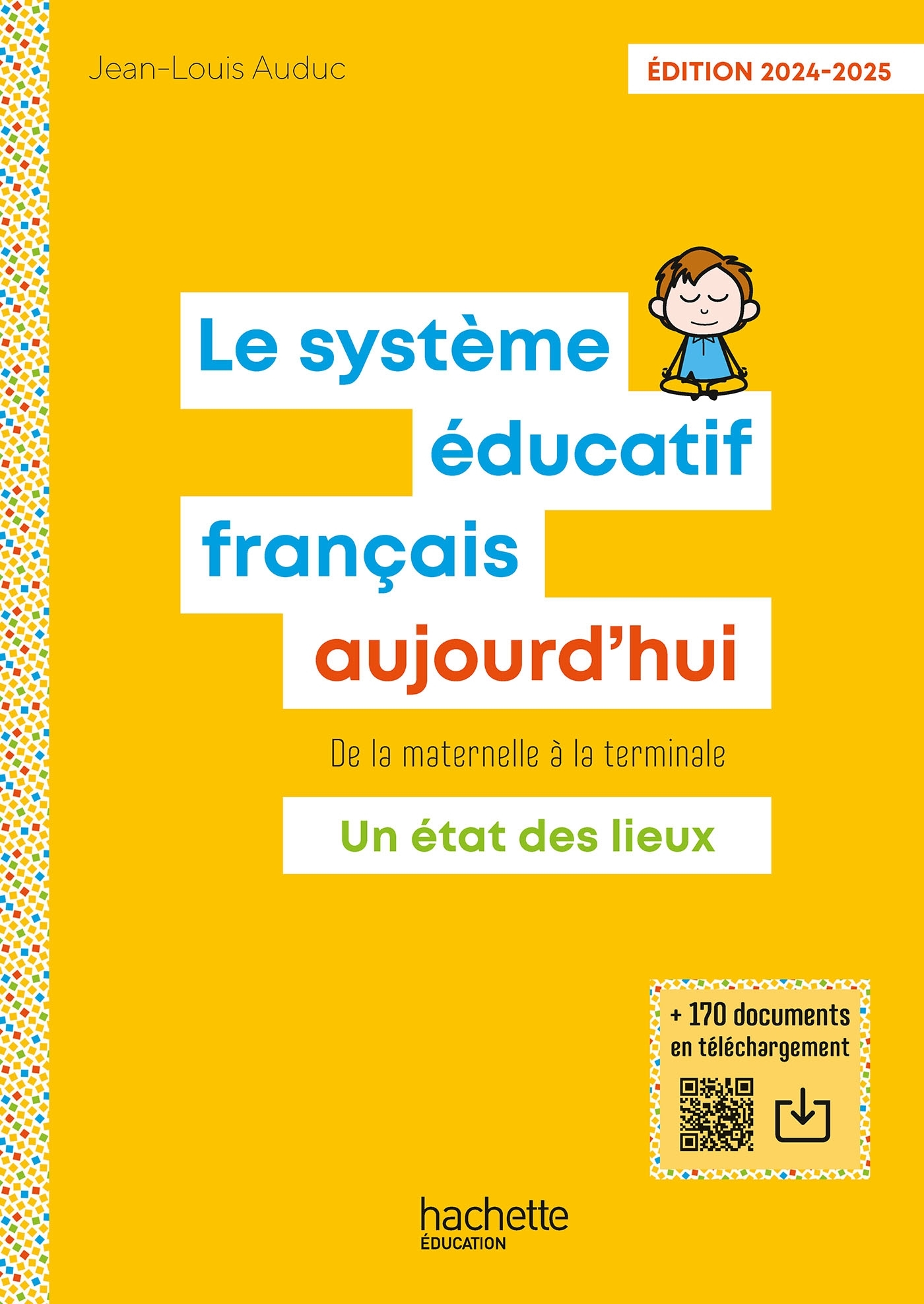 Le Système éducatif français aujourd'hui - Ed. 2024-2025 - Jean-Louis Auduc - HACHETTE EDUC