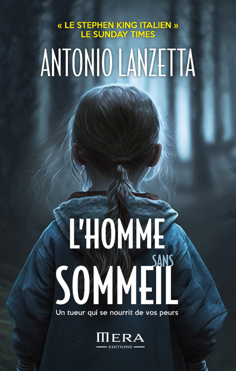 L'HOMME SANS SOMMEIL : UN TUEUR QUI SE NOURRIT DE VOS PEURS -  LANZETTA ANTONIO - MERA EDITIONS