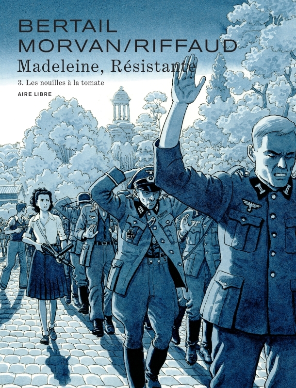 Madeleine, résistante - Tome 3 - Les nouilles à la tomate - Riffaud Madeleine Riffaud Madeleine - DUPUIS