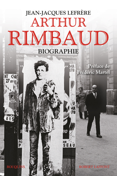 Arthur Rimbaud - Biographie - Jean-Jacques Lefrère - BOUQUINS