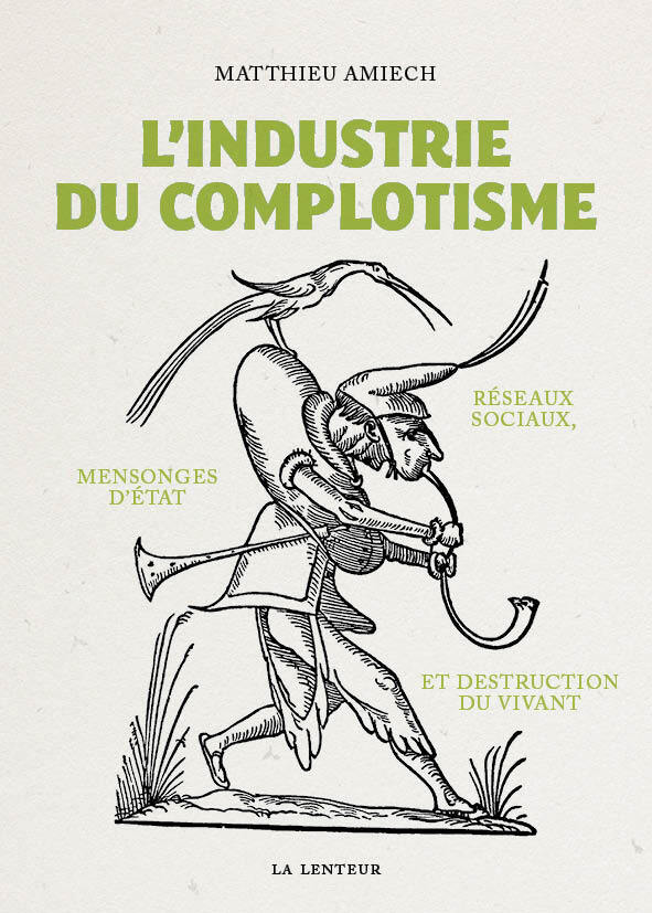 L'Industrie du complotisme - Matthieu Amiech - LENTEUR