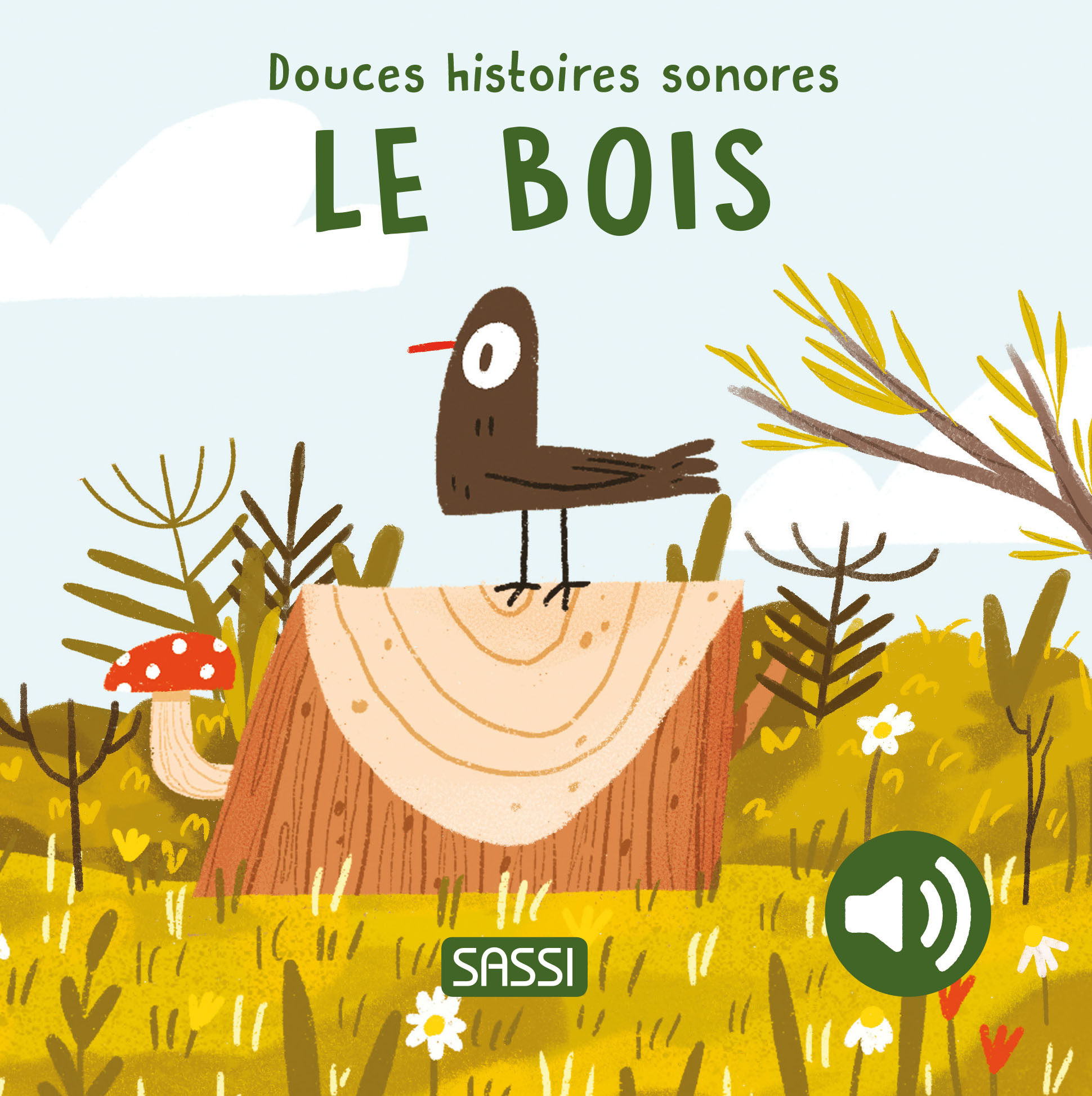 DOUCES HISTOIRES SONORES. LE BOIS - PESAVENTO GIULIA - SASSI