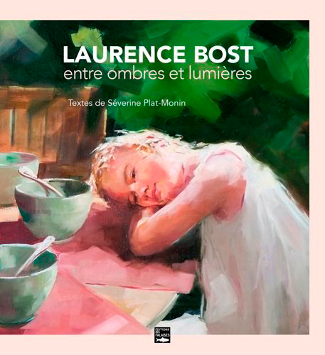 Laurence Bost, Entre Ombres Et Lumiere. - PLAT-MONIN Séverine PLAT-MONIN Séverine - DES FALAISES