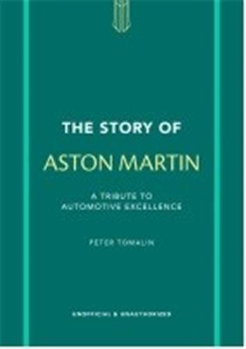 The Story of Aston Martin /anglais -  TOMALIN PETER - WELBECK