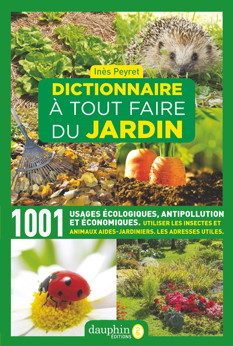 DICTIONNAIRE À TOUT FAIRE DU JARDIN - PEYRET INES - DAUPHIN