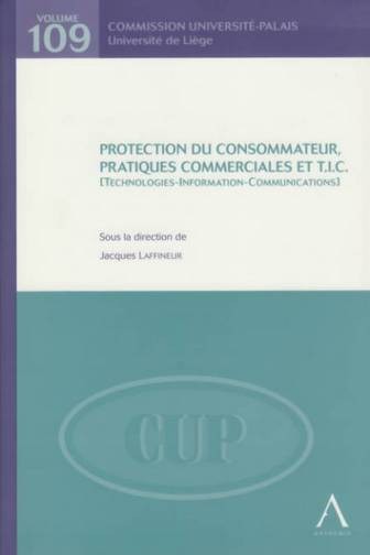 protection du consommateur, pratiques commerciales et t.i.c -  LAFFINEUR J. - ANTHEMIS