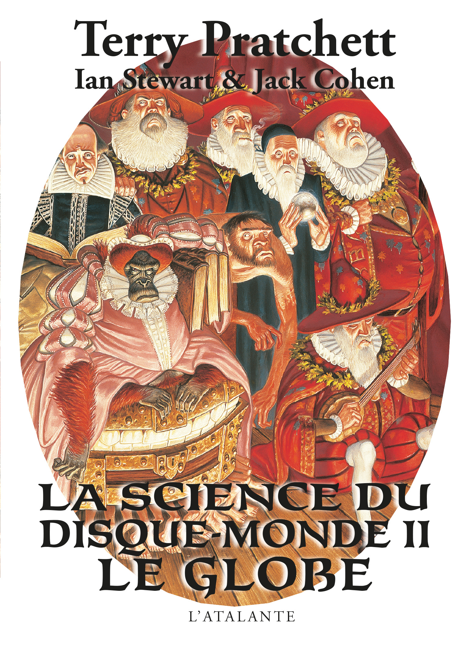 LA SCIENCE DU DISQUE-MONDE - T02 - LE GLOBE - PRATCHETT/STEWART - ATALANTE