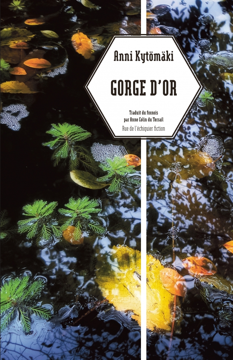 Gorge d'or - Anni KYTOMAKI - RUE ECHIQUIER