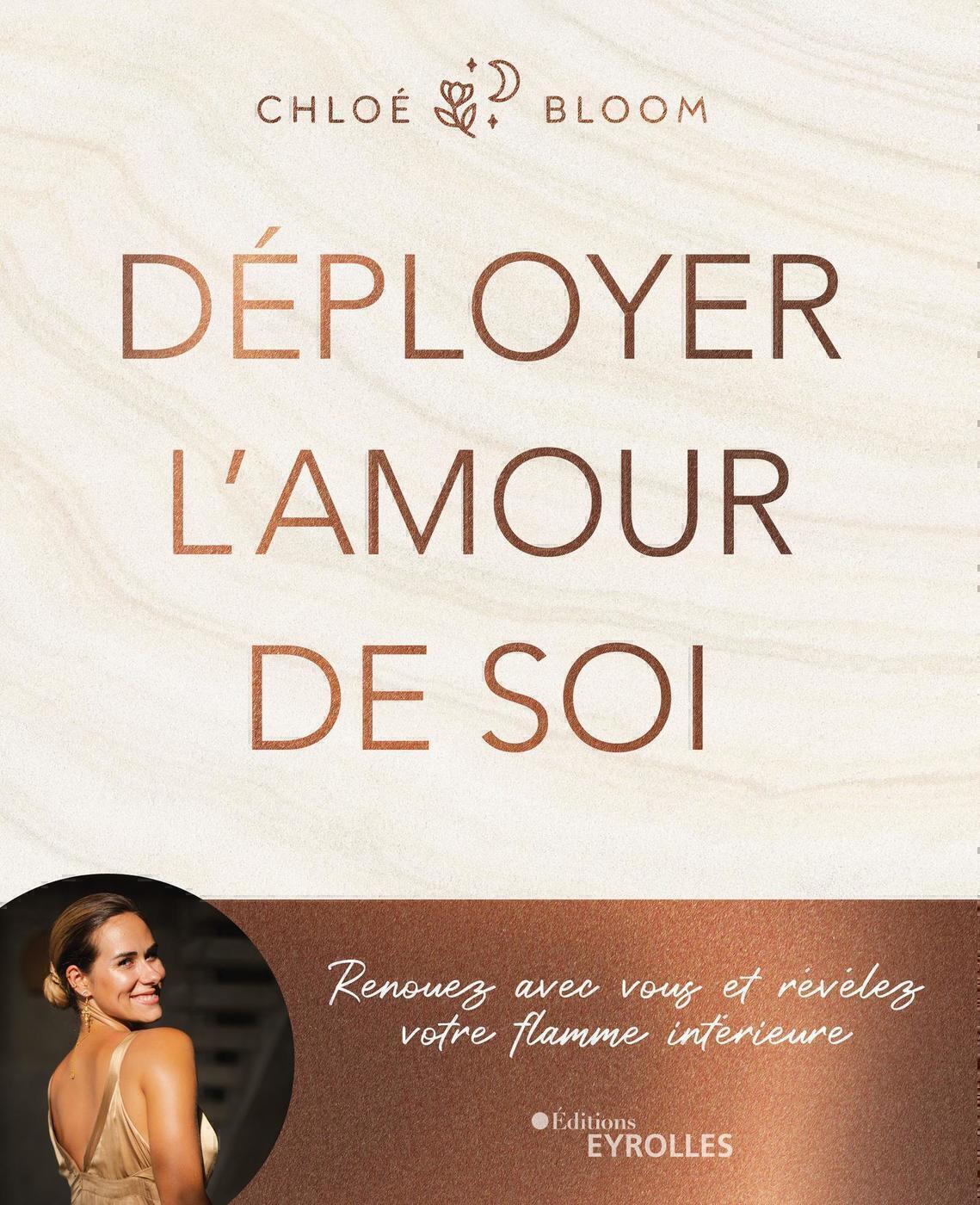 Déployer l'amour de soi - Chloé Bloom - EYROLLES