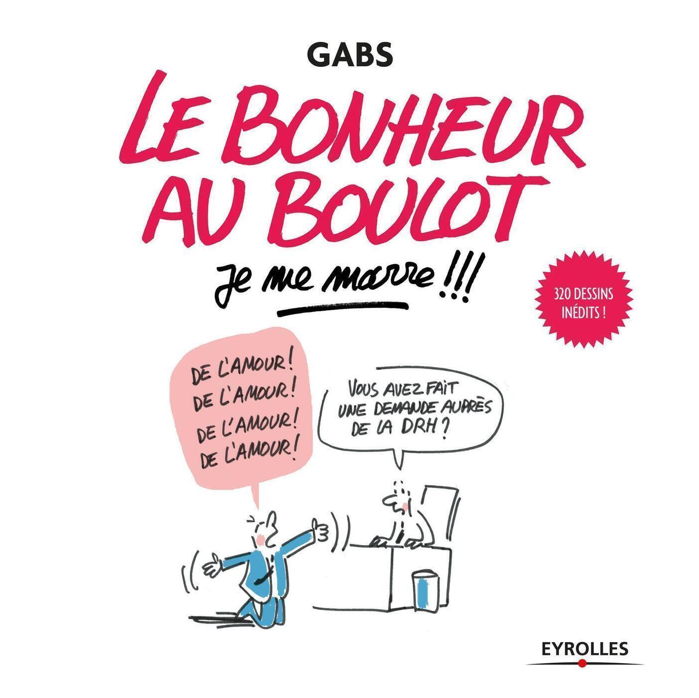 Le bonheur au boulot, je me marre !!! - A Gabs - EYROLLES