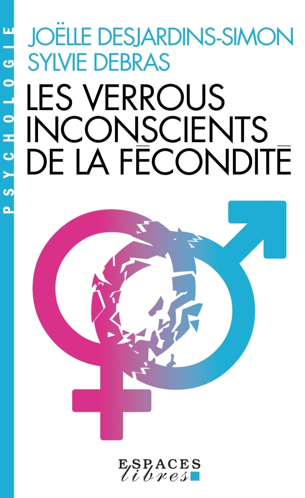 Les Verrous inconscients de la fécondité (Espaces Libres - Psychologie) - Joëlle Desjardins-Simon - ALBIN MICHEL