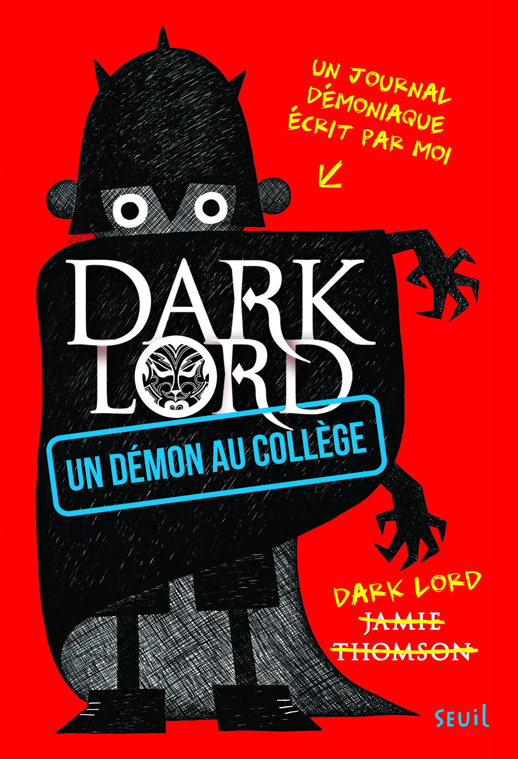 DARK LORD - TOME 1 - UN DÉMON AU COLLÈGE - THOMSON JAMIE - SEUIL JEUNESSE