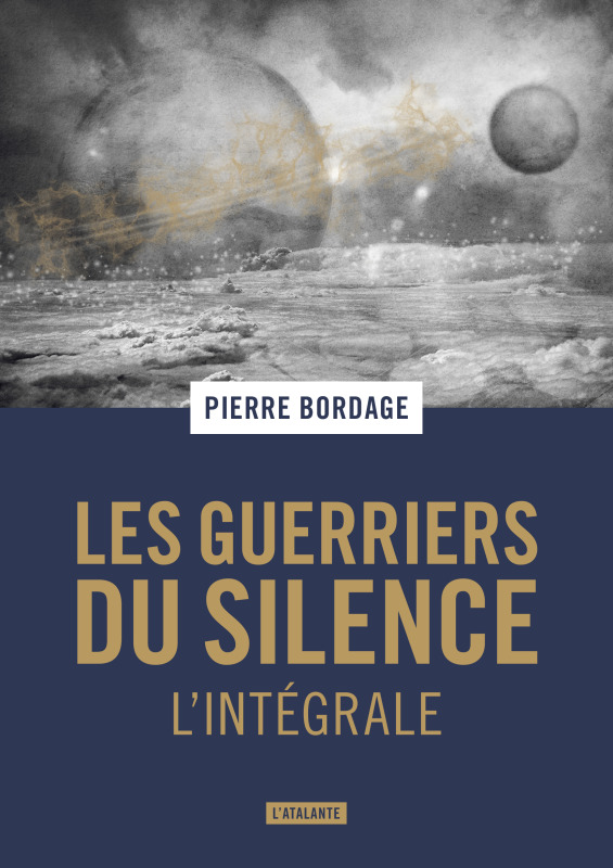 LES GUERRIERS DU SILENCE TRILOGIE - BORDAGE PIERRE - ATALANTE