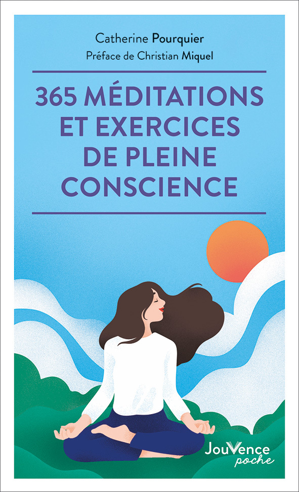 365 MEDITATIONS ET EXERCICES DE PLEINE CONSCIENCE - POURQUIER CATHERINE - JOUVENCE