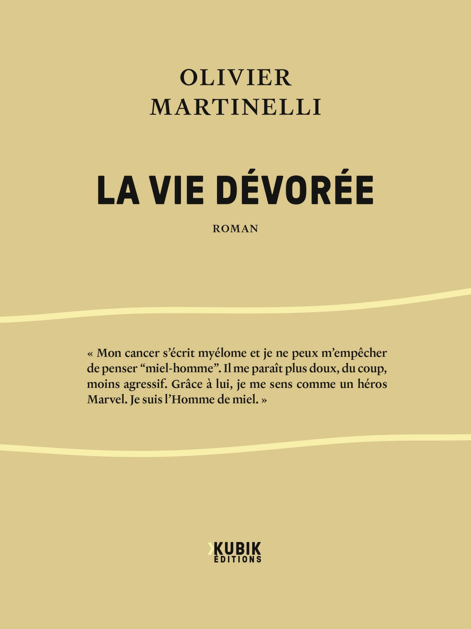 La Vie dévorée - Olivier Martinelli - KUBIK