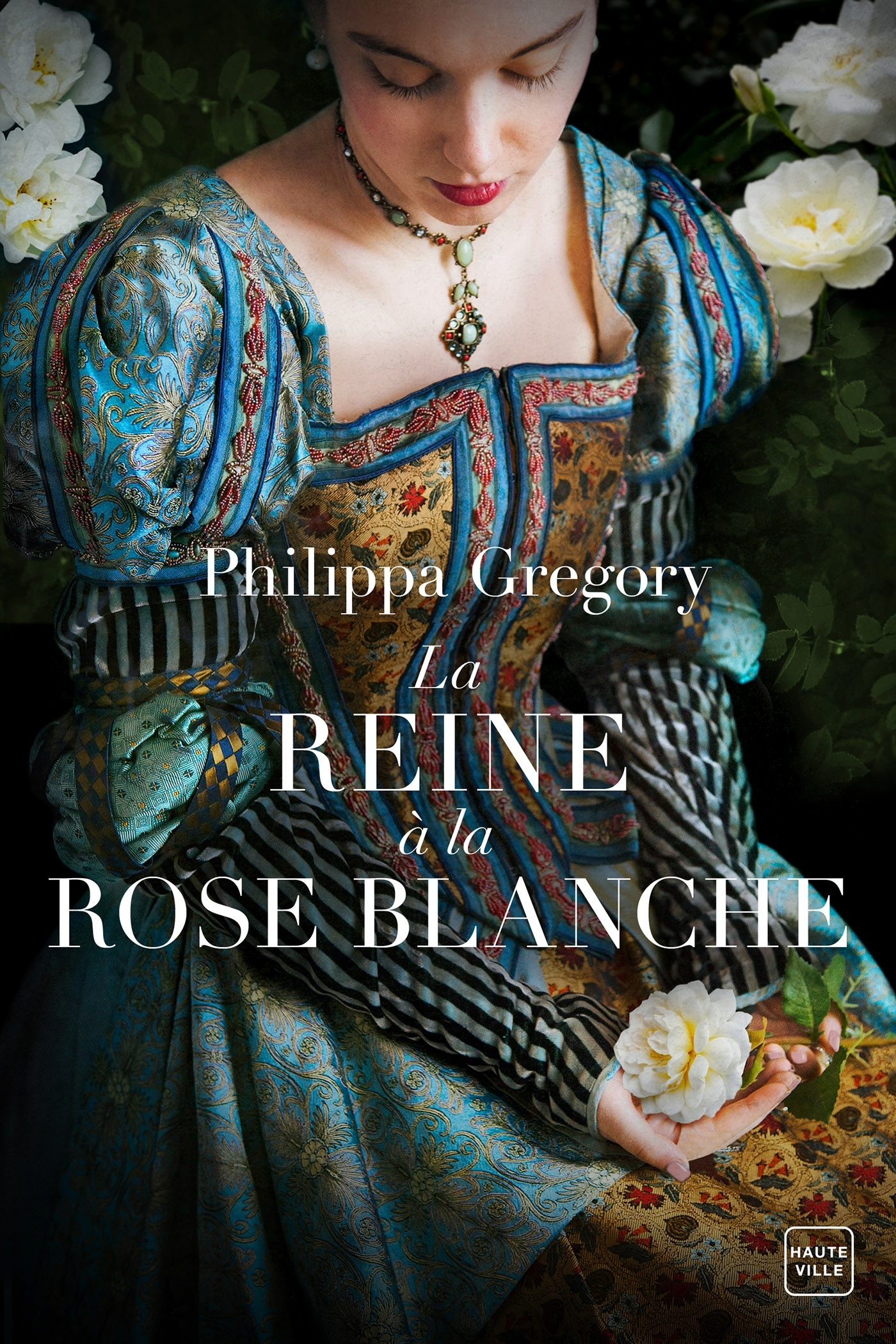 LA REINE À LA ROSE BLANCHE - GREGORY PHILIPPA - HAUTEVILLE