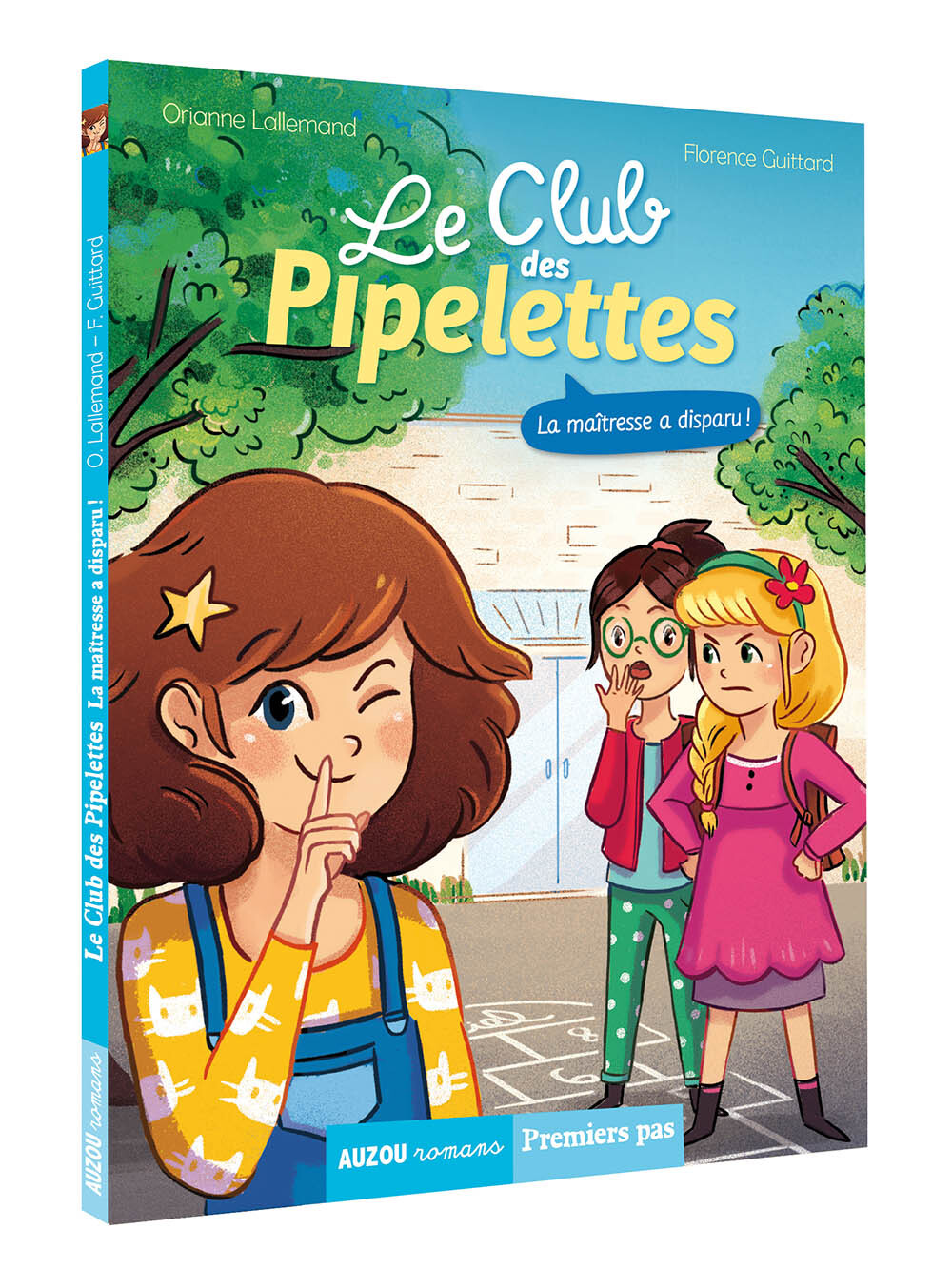 LE CLUB DES PIPELETTES 1 - LA MAÎTRESSE A DISPARU ! - LALLEMAND ORIANNE - AUZOU