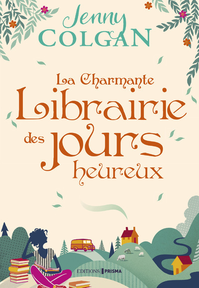 LA CHARMANTE LIBRAIRIE DES JOURS HEUREUX - COLGAN JENNY - EDITIONS PRISMA