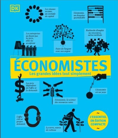 ECONOMISTES - LES GRANDES IDÉES TOUT SIMPLEMENT - EDITION COMPACTE - COLLECTIF - DORLING KINDERS