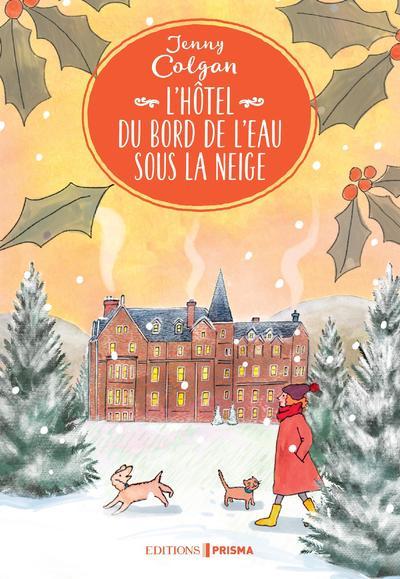 L'HÔTEL DU BORD DE L'EAU SOUS LA NEIGE - COLGAN JENNY - EDITIONS PRISMA