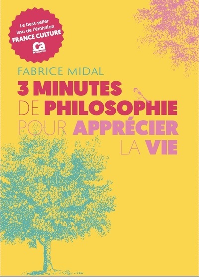 3 MINUTES DE PHILOSOPHIE POUR APPRÉCIER LA VIE - MIDAL FABRICE - EDITIONS PRISMA