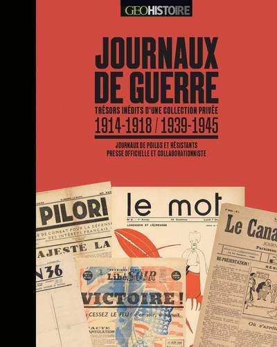 JOURNAUX DE GUERRE - 1914-18, 1939-45 - PROT BENOIT - GEO HISTOIRE