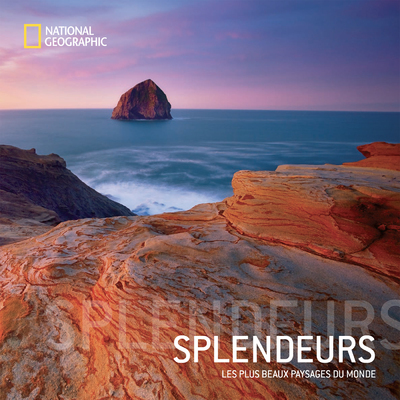 SPLENDEUR - LES PLUS BEAUX PAYSAGES DU MONDE - STEINMETZ GEORGE - NATIONAL GEOGRA