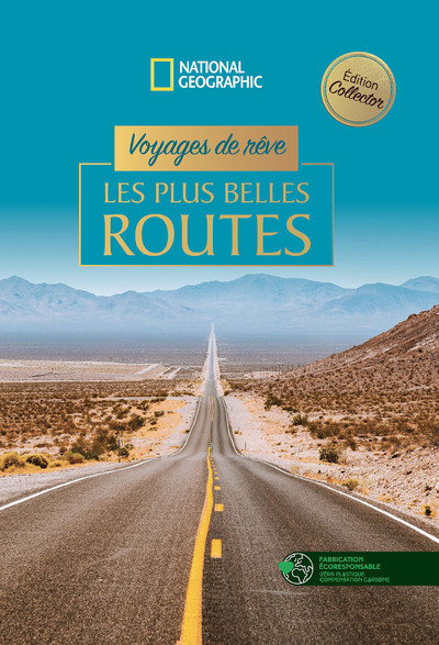 VOYAGES DE RÊVE - LES PLUS BELLES ROUTES - EDITION COLLECTOR - COLLECTIF - NATIONAL GEOGRA