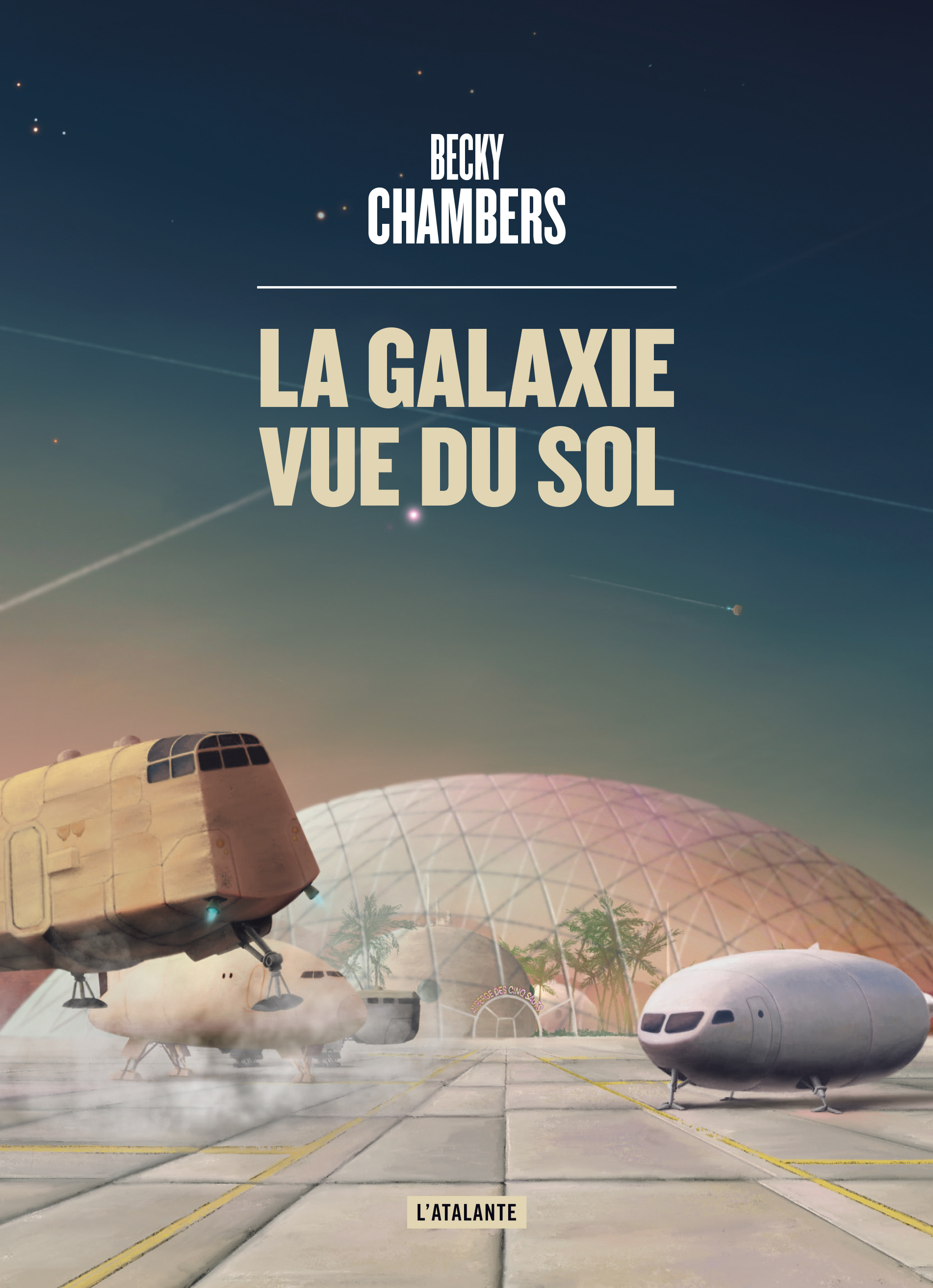 LA GALAXIE VUE DU SOL LES VOYAGEURS 4 - CHAMBERS BECKY - ATALANTE