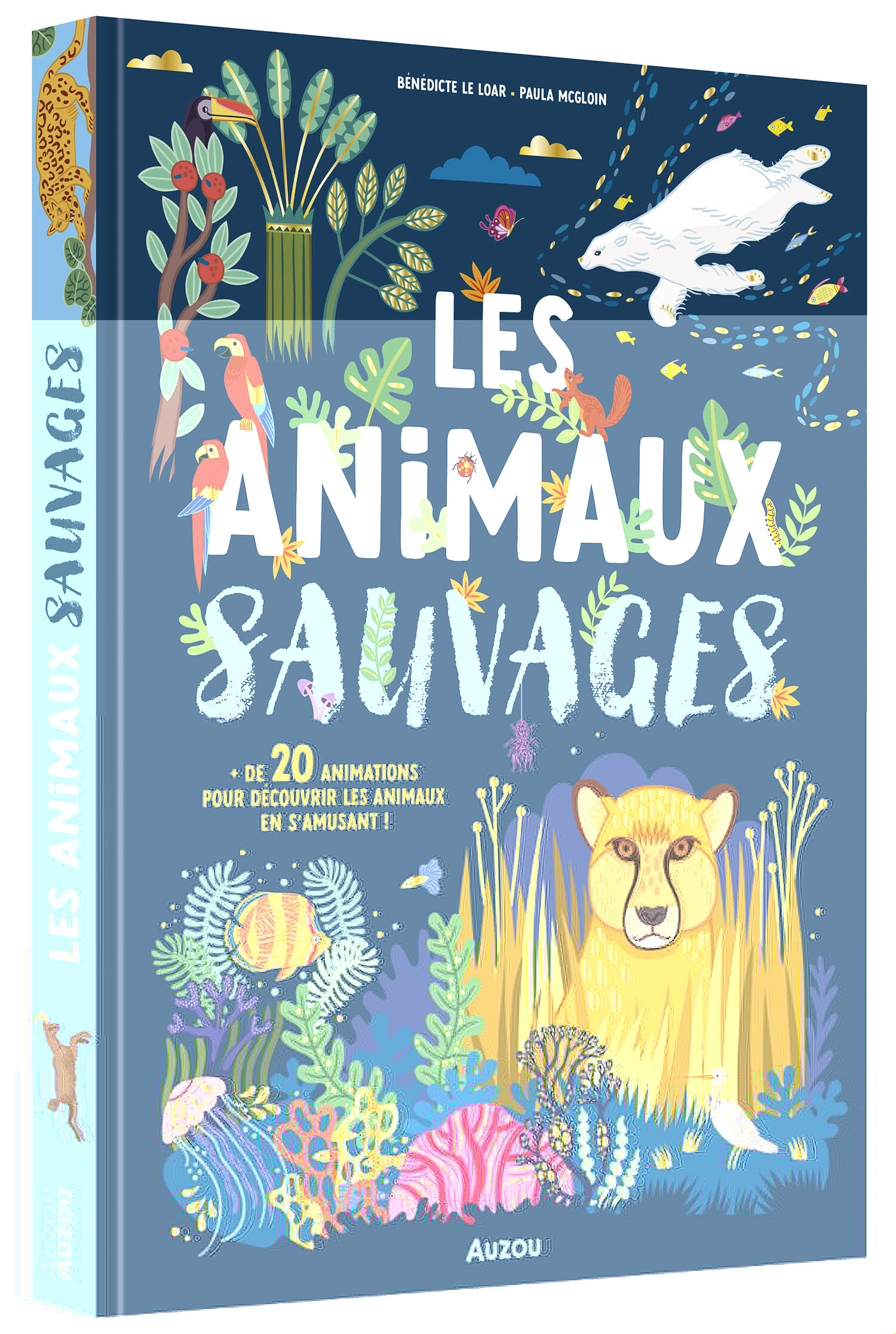 LES ANIMAUX SAUVAGES - UN DOCUMENTAIRE ANIMÉ - LE LOARER BENEDICTE - AUZOU