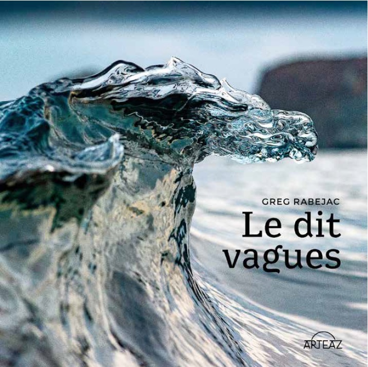 LE DIT VAGUES - GREG RABEJAC - ARTEAZ