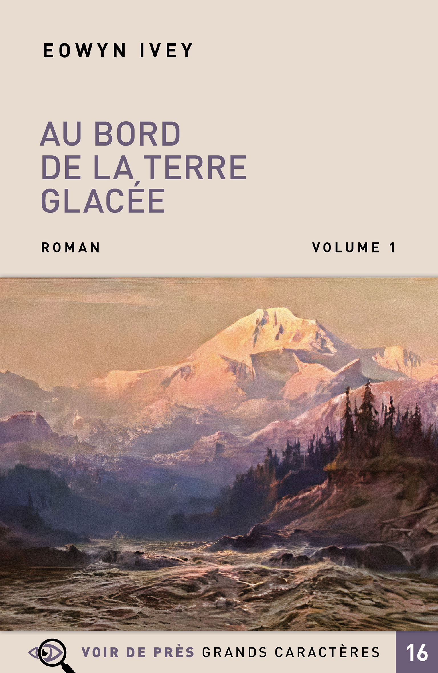 AU BORD DE LA TERRE GLACEE – 2 VOLUMES - Eowyn Ivey - VOIR DE PRES