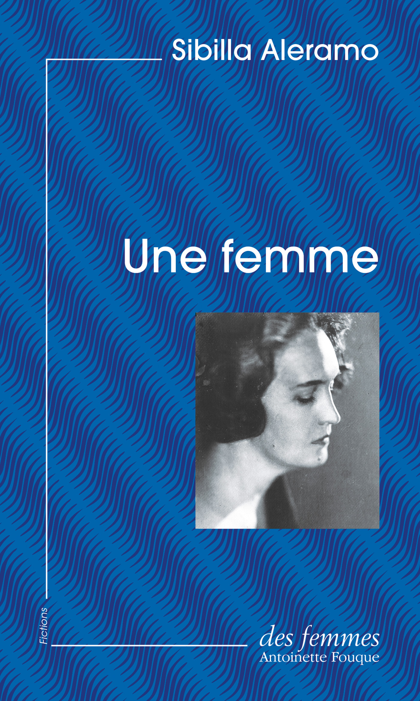 UNE FEMME (ÉD. POCHE) - ALERAMO SIBILLA - DES FEMMES