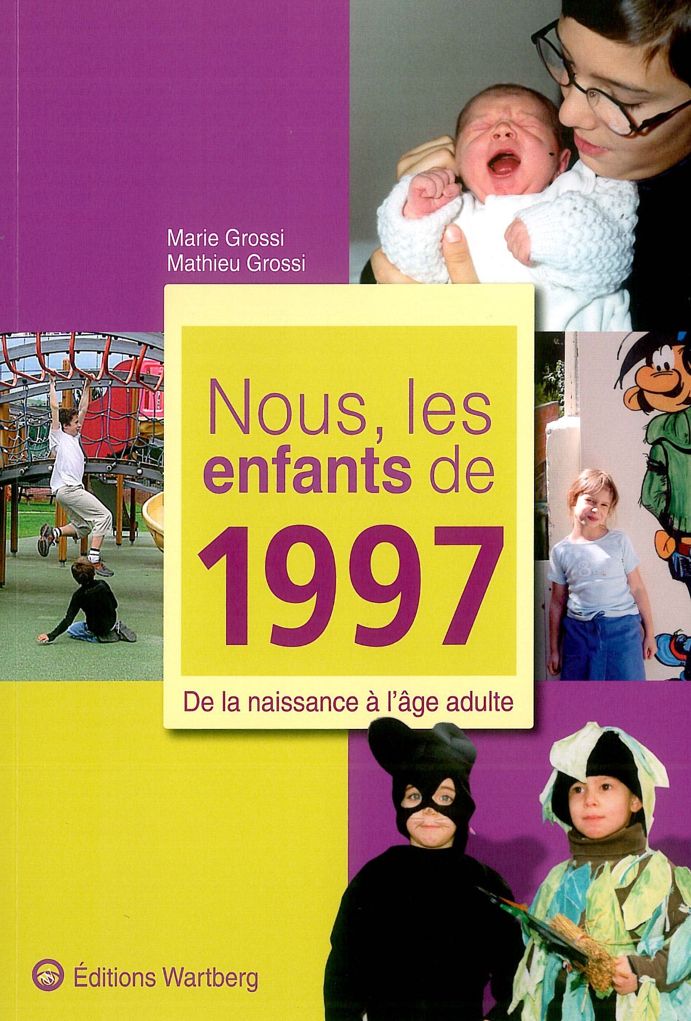 NOUS, LES ENFANTS DE 1997 - GROSSI MATHIEU - WARTBERG