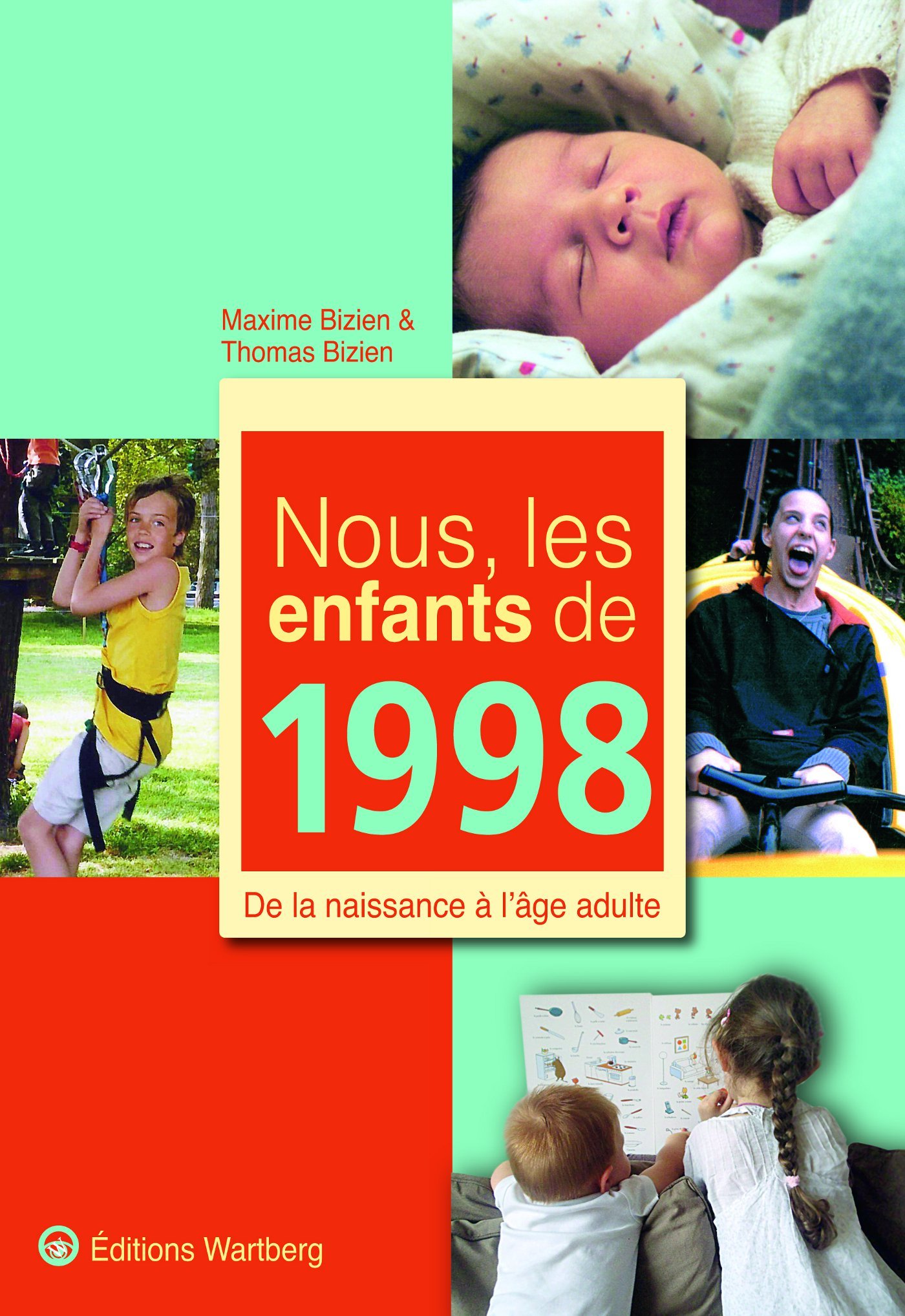 NOUS, LES ENFANTS DE 1998 - BIZIEN THOMAS - WARTBERG