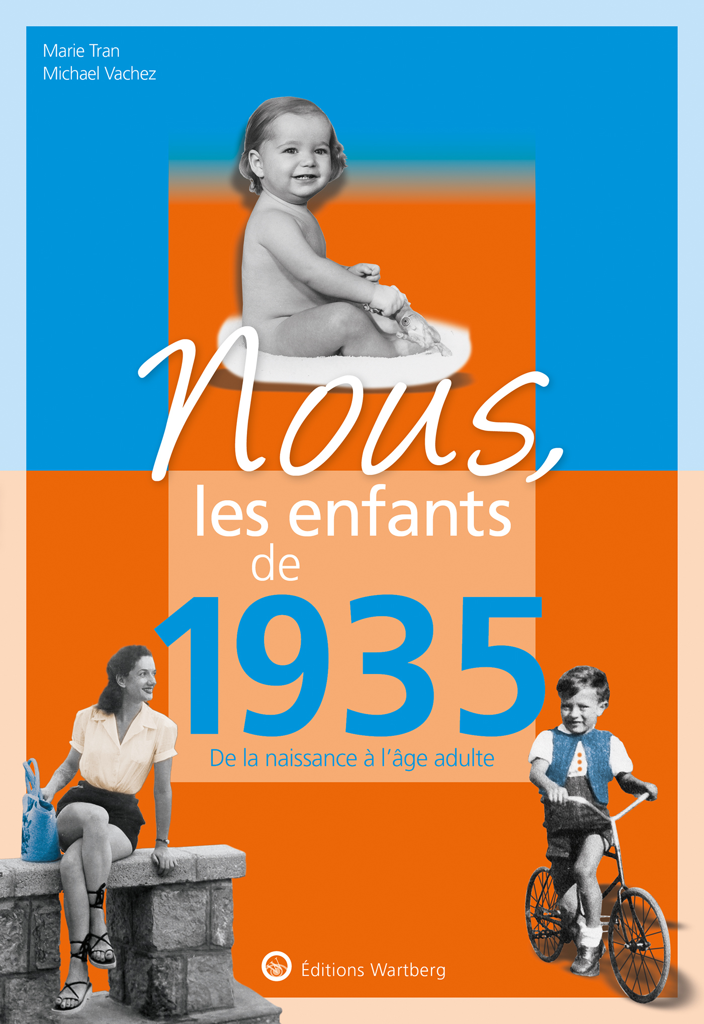 NOUS, LES ENFANTS DE 1935 - TRAN MARIE - WARTBERG