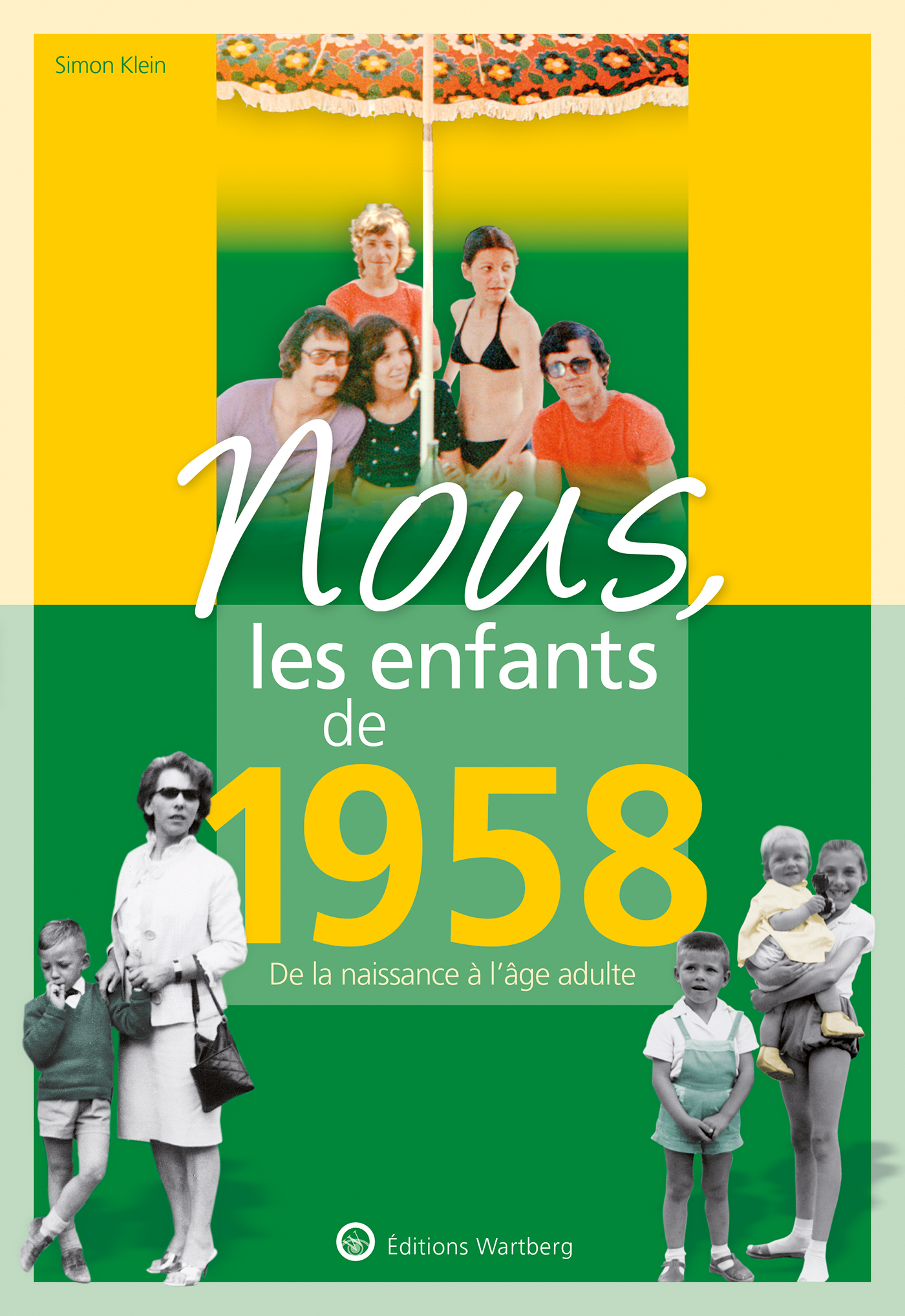 NOUS, LES ENFANTS DE 1958 - KLEIN SIMON - WARTBERG