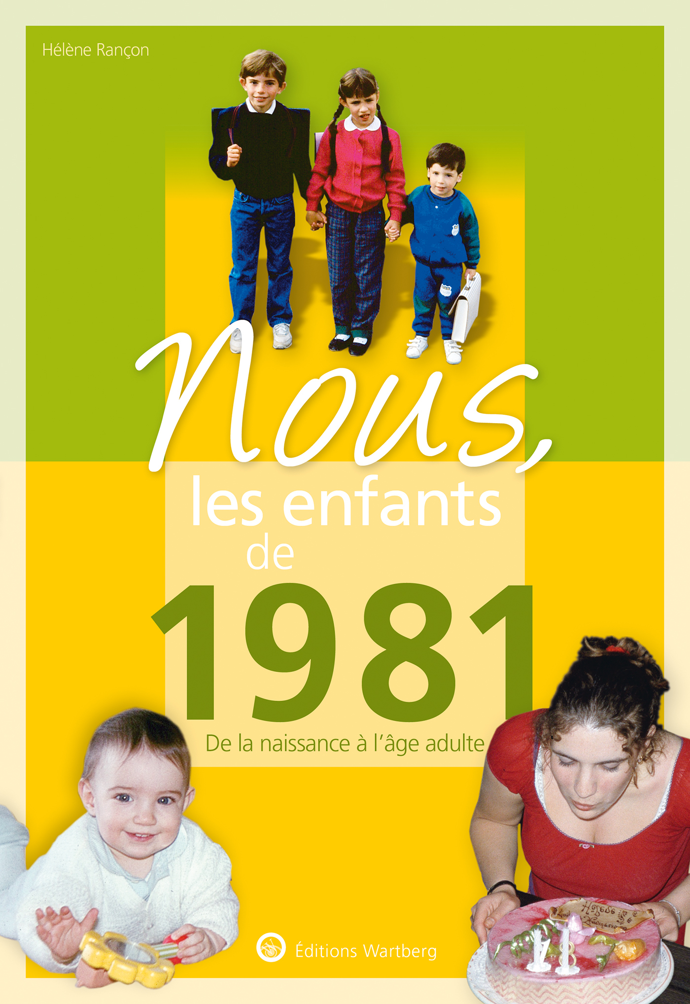 NOUS, LES ENFANTS DE 1981 - RANCON HELENE - WARTBERG