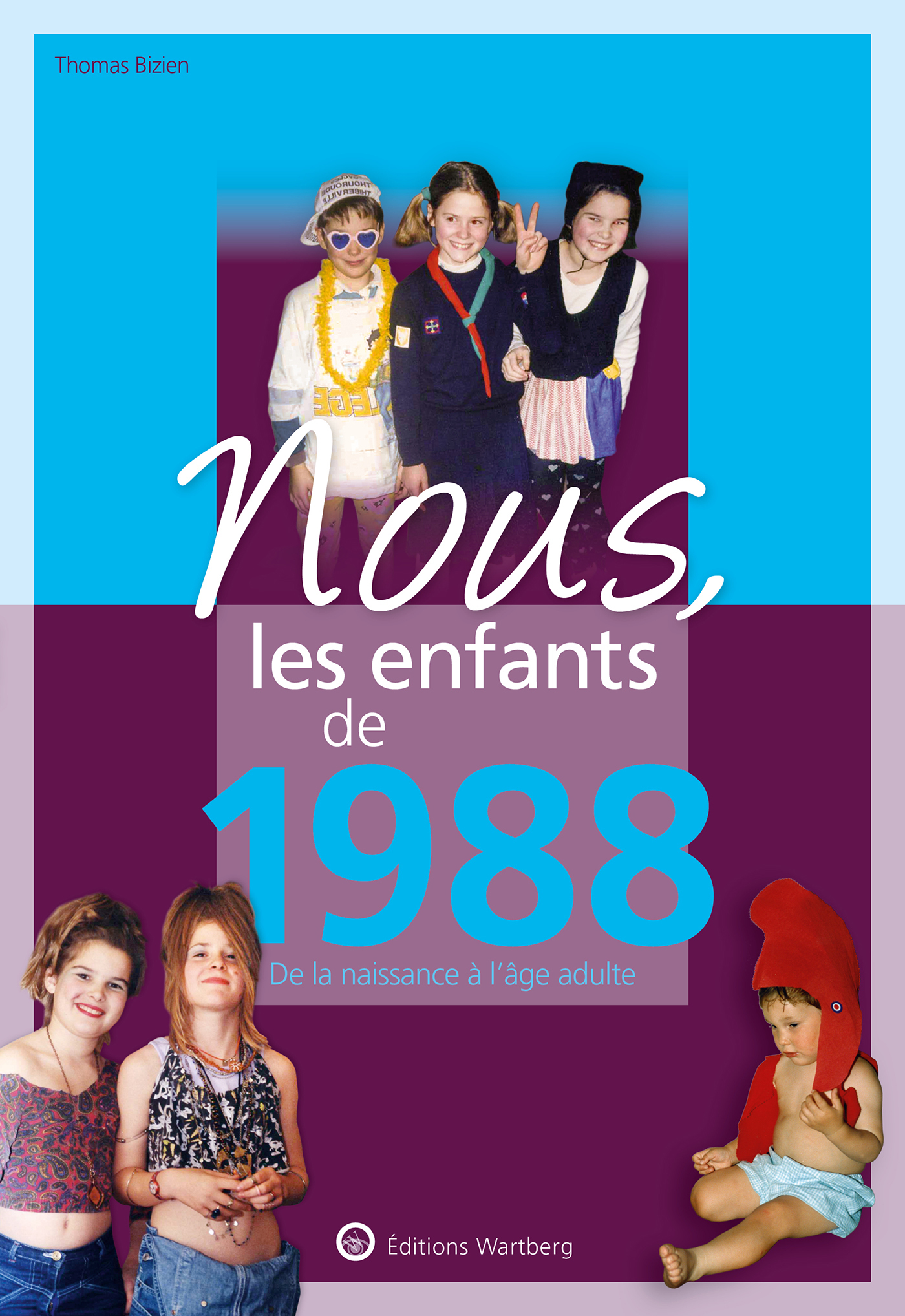 NOUS, LES ENFANTS DE 1988 - BIZIEN THOMAS - WARTBERG