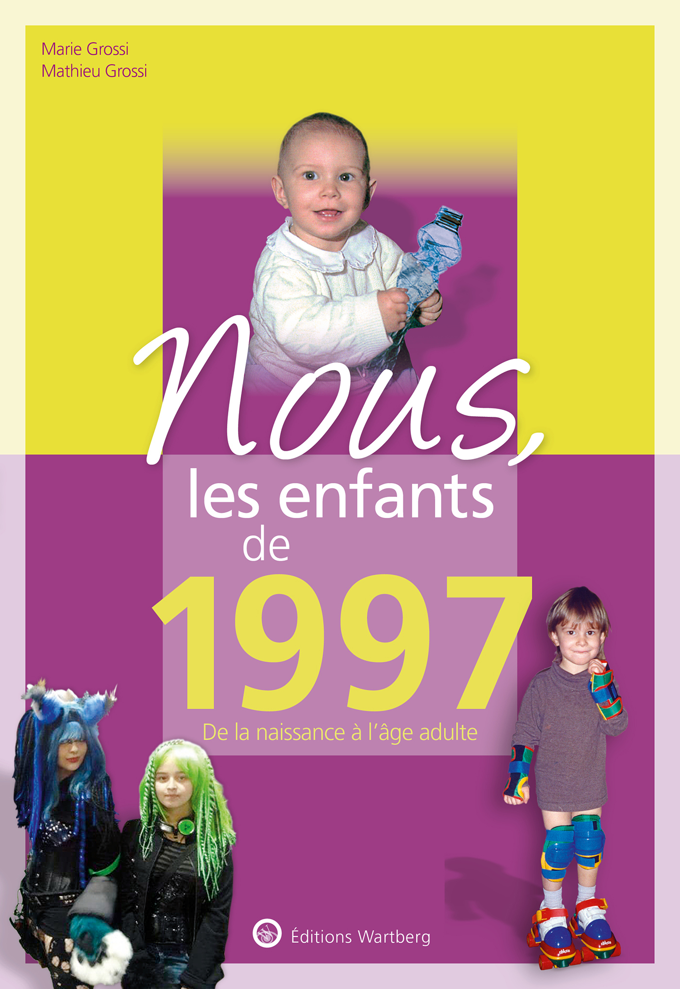 NOUS, LES ENFANTS DE 1997 - GROSSI MATHIEU - WARTBERG